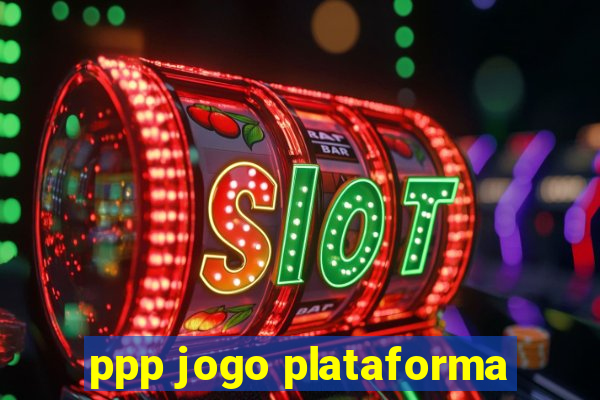 ppp jogo plataforma